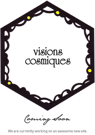 visions cosmiques. Coming Soon. We are currently working on an awesome new site.